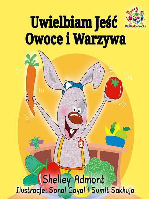 Title details for Uwielbiam Jeść Owoce i Warzywa by Shelley Admont - Available